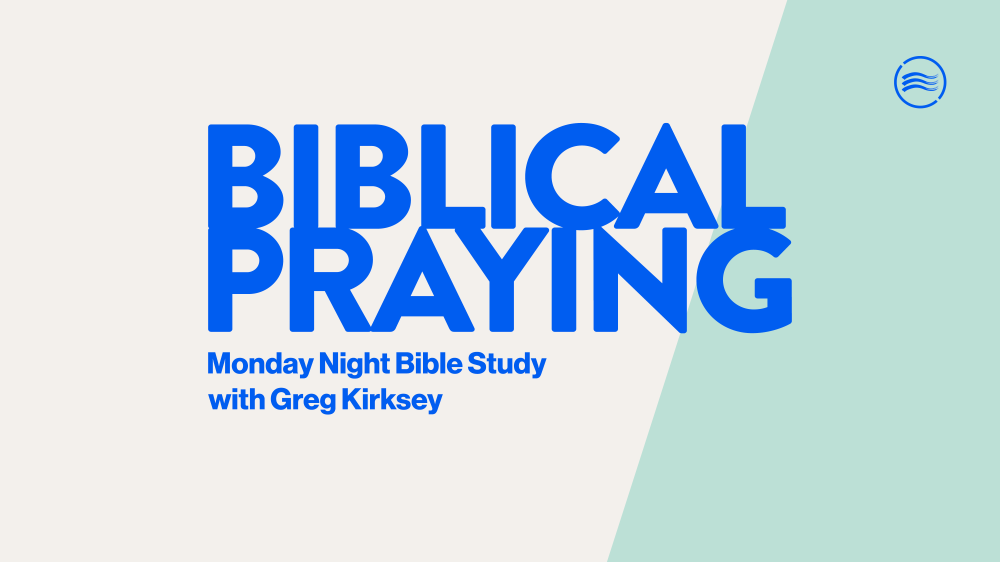 Bible Study: Biblical Praying