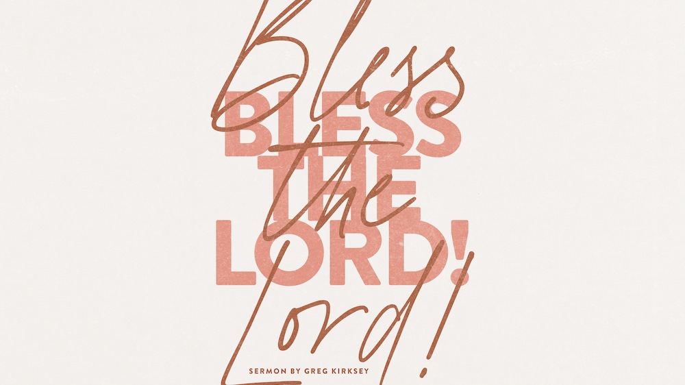 Bless the Lord!