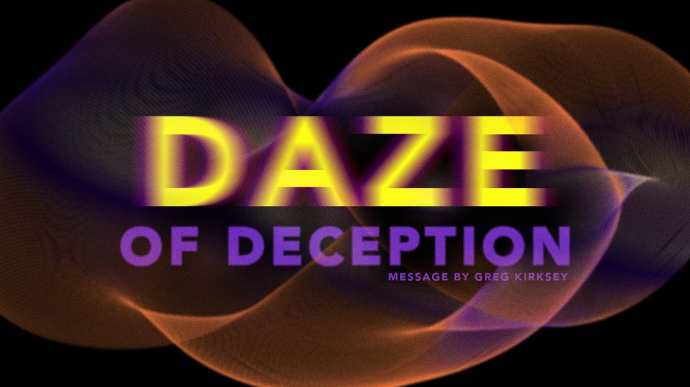 Daze of Deception