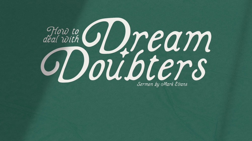 How to deal with Dream Doubters
