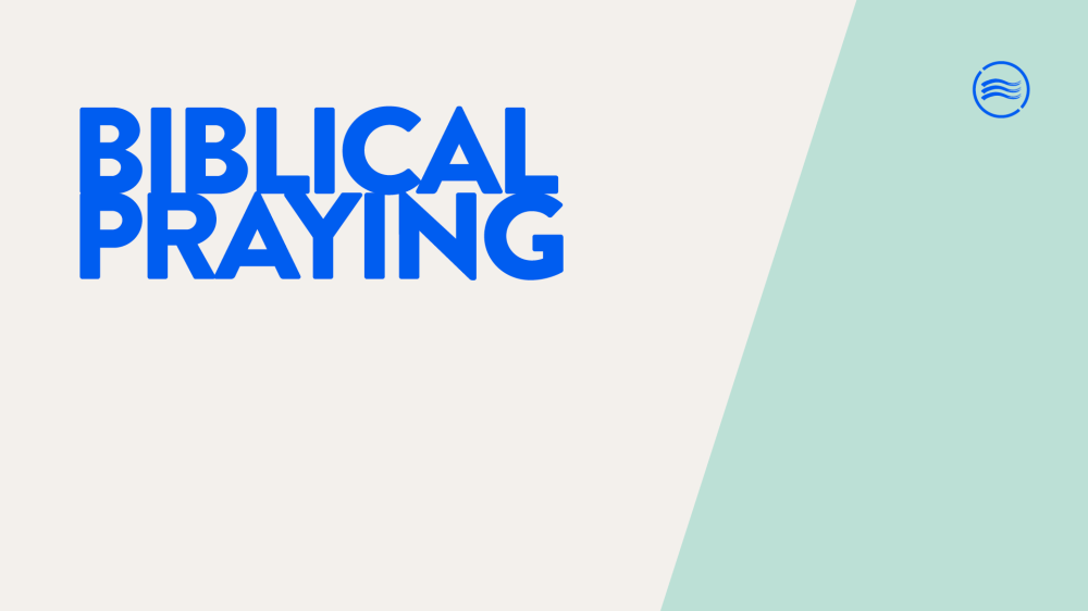Bible Study: Biblical Praying