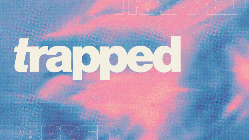 Trapped