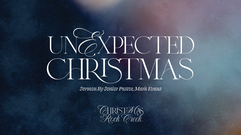 Unexpected Christmas | Christmas Eve Service
