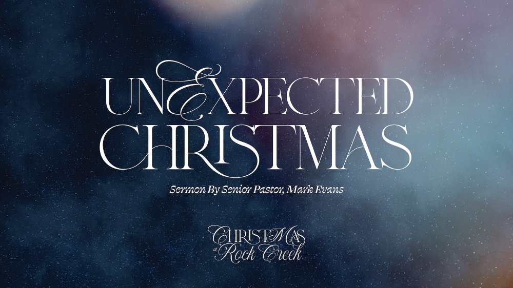 Unexpected Christmas | Christmas Eve Service