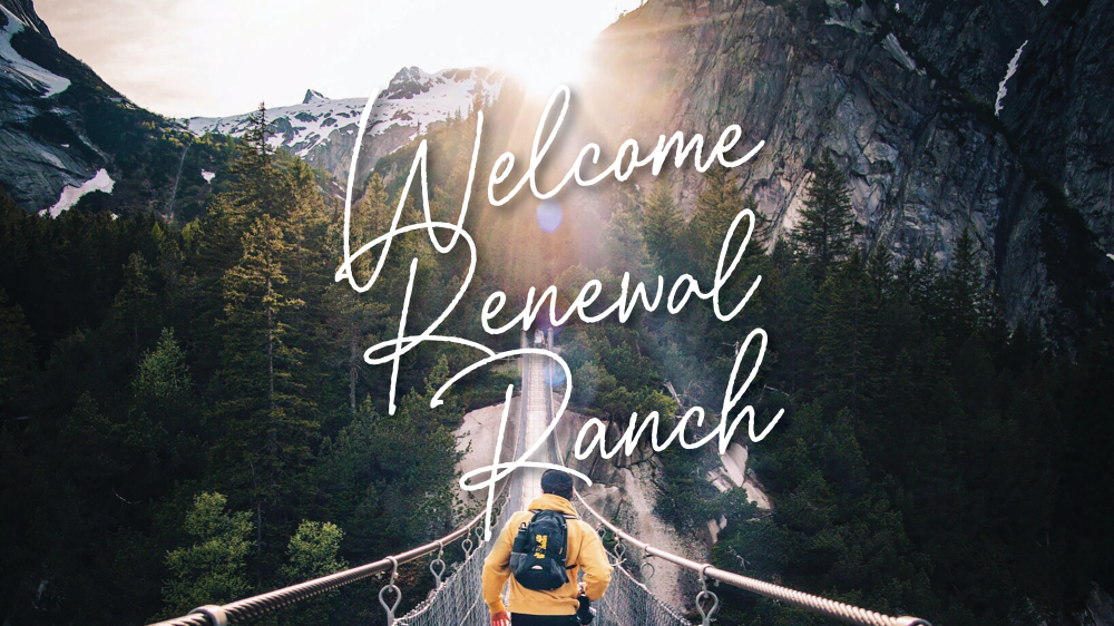 Welcome Renewal Ranch